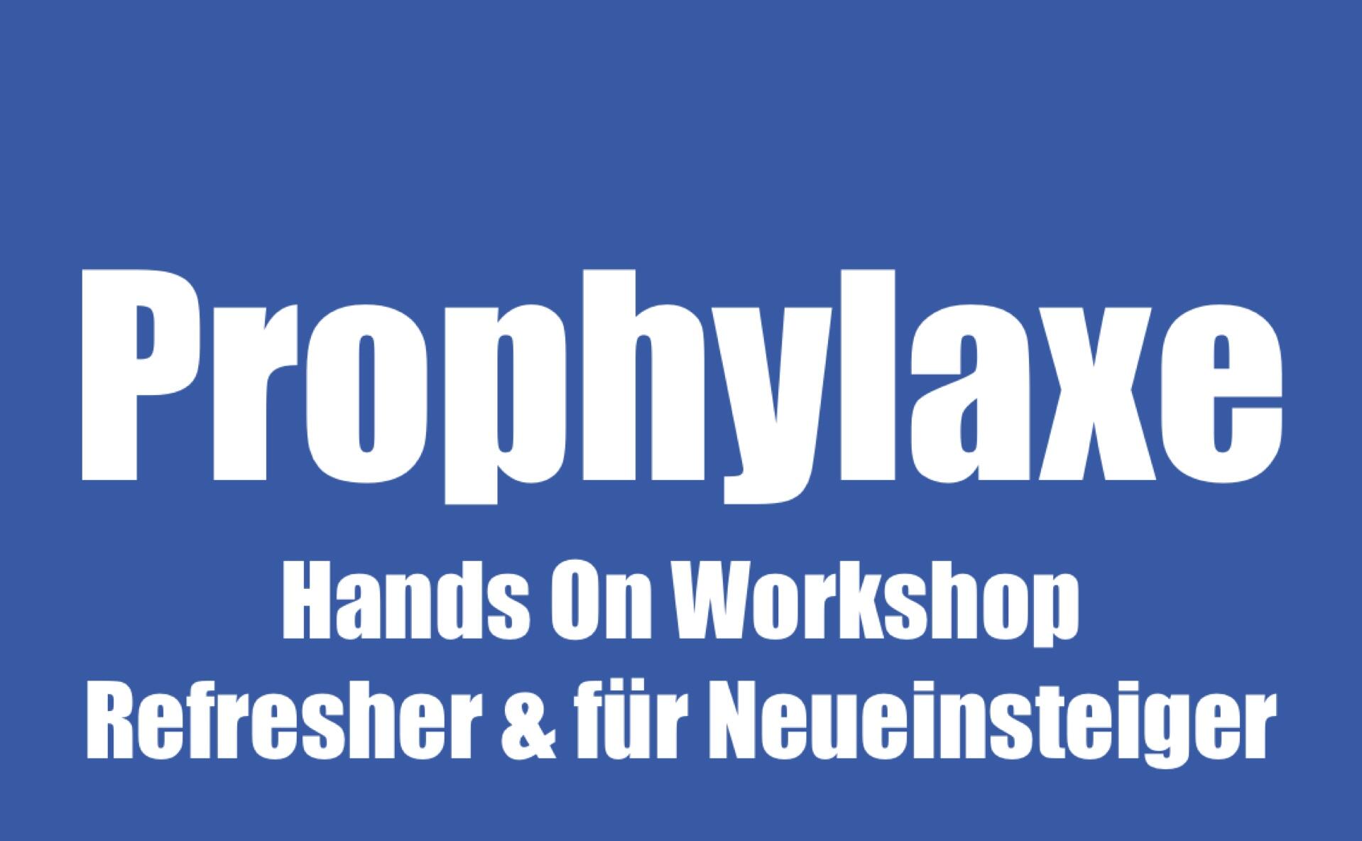 PROPHYLAXE Hands On Workshop - Refresher & für Neueinsteiger