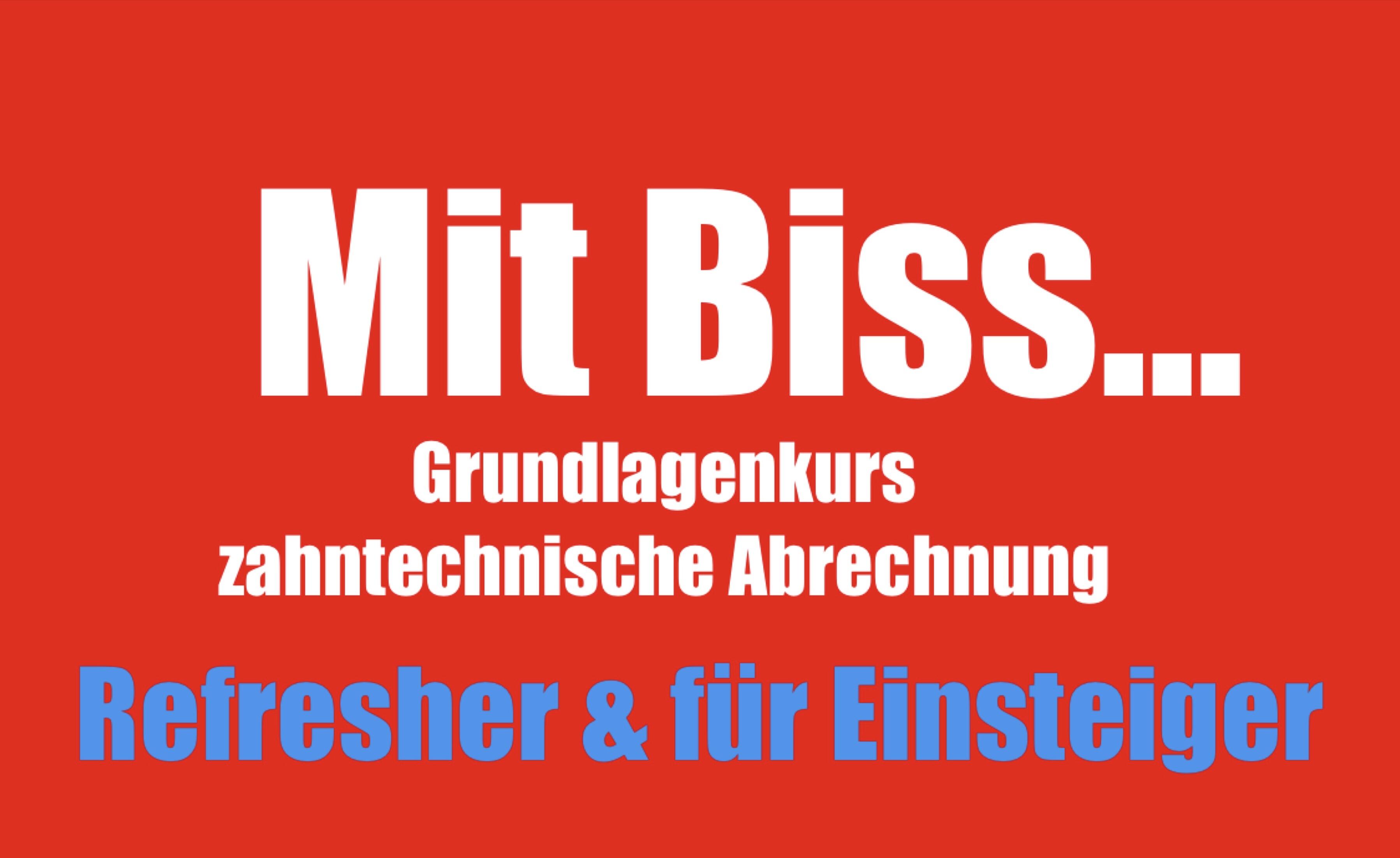 Mit Biss... Grundlagenkurs zahntechnische Abrechnung - Refresher & für Einsteiger