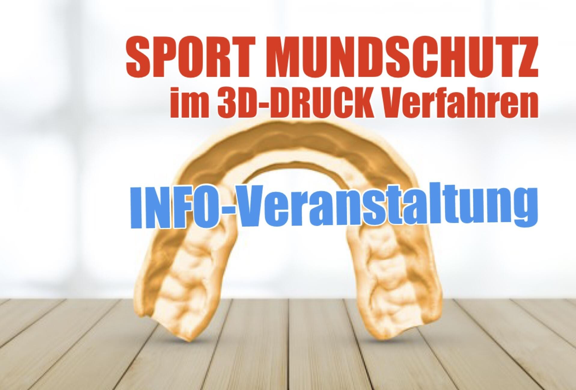 Einführung in den 3D-gedruckten Sportmundschutz INFO-Veranstaltung